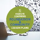 Remote Learning Lesson Plans: Foundation & Community